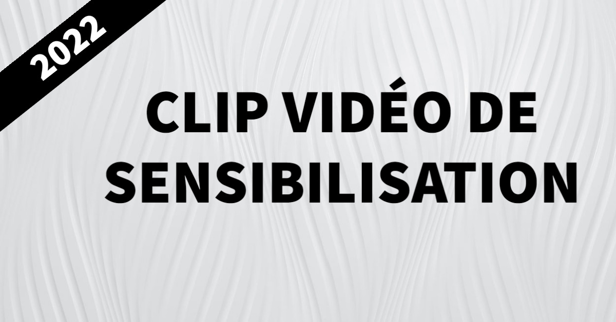 Clip vidéo de sensibilisation